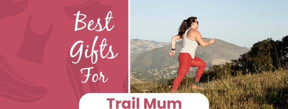 Best Gifts for the Trail Mum
