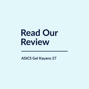 ASICS Gel Kayano 27 Shoe Review